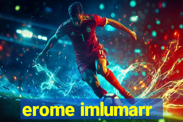 erome imlumarr